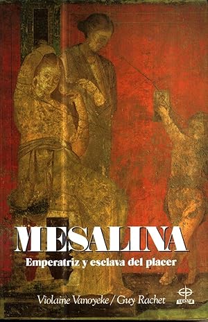 Mesalina Emperatriz y Esclava Del placer