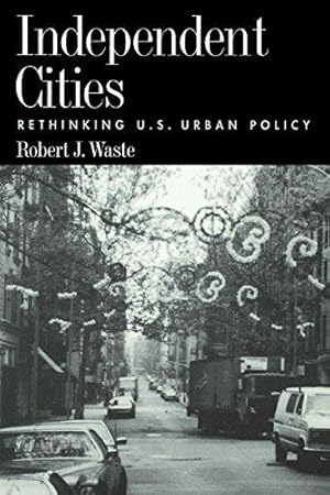 Bild des Verkufers fr Independent Cities: Rethinking U.S. Urban Policy zum Verkauf von Bellwetherbooks