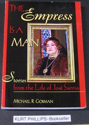 The Empress Is a Man: Stories from the Life and Times of Jose Sarria