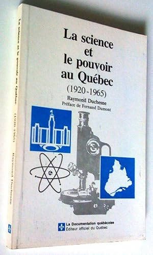 Imagen del vendedor de La science et le pouvoir au Qubec (1920-1965) a la venta por Claudine Bouvier