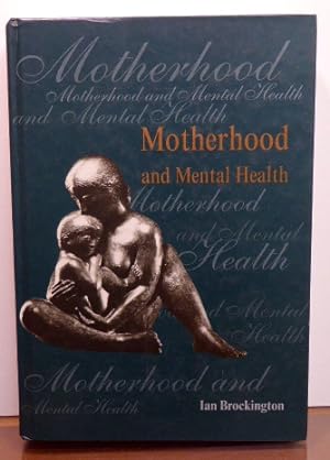 Seller image for MOTHERHOOD AND MENTAL HEALTH for sale by RON RAMSWICK BOOKS, IOBA
