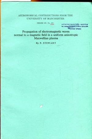 Seller image for Propagation of electromagnetic waves normal to a magnetic field in a uniform anisotropic Maxwellian plasma. for sale by Antiquariat am Flughafen