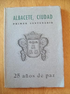 ALBACETE, CIUDAD. PRIMER CENTENARIO. 26 DE NOVIEMBRE DE 1962