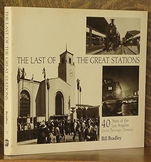 Bild des Verkufers fr THE LAST OF THE GREAT STATIONS, 40 YEARS OF THE LOS ANGELES zum Verkauf von Andre Strong Bookseller