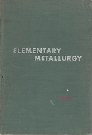 Elementary Metallurgy, 2nd Edition;