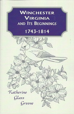 Winchester, Virginia and Its Beginnings 1743 - 1814