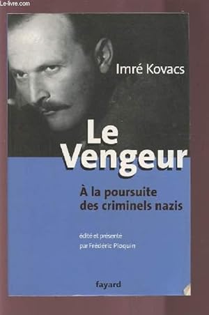 Seller image for LE VENGEUR - A LA POURSUITE DES CRIMINELS NAZIS. for sale by Le-Livre