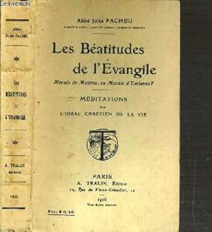 Seller image for LES BEATITUDES DE L'EVANGILE - MORALE DE MAITRES OU MORALE D'ESCLAVES ? - MEDITATIONS SUR L'IDEAL CHRETIEN DE LA VIE for sale by Le-Livre