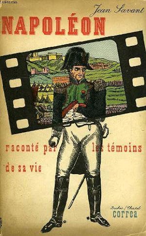 Bild des Verkufers fr Napoleon Raconte Par Les Temoins De Sa Vie zum Verkauf von JLG_livres anciens et modernes