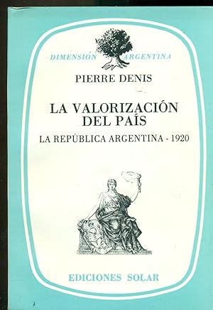 Bild des Verkufers fr LA VALORIZACIN DEL PAS. LA REPBLICA ARGENTINA - 1920 zum Verkauf von Valentin Peremiansky