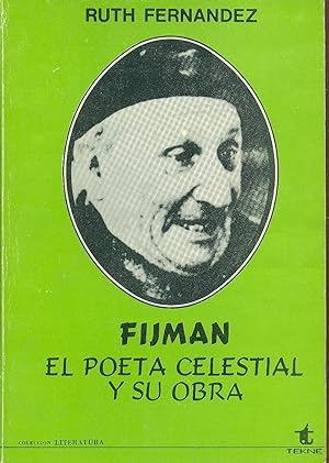 Seller image for FIJMAN, EL POETA CELESTIAL Y SU OBRA for sale by Valentin Peremiansky
