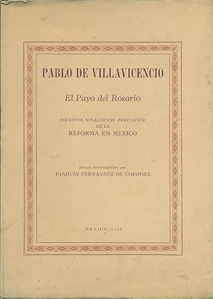 Immagine del venditore per PABLO DE VILLAVICENCIO EL PAYO DEL ROSARIO. ESCRITOR SINALOENSE PRECURSOR DE LA REFORMA EN MXICO venduto da Valentin Peremiansky