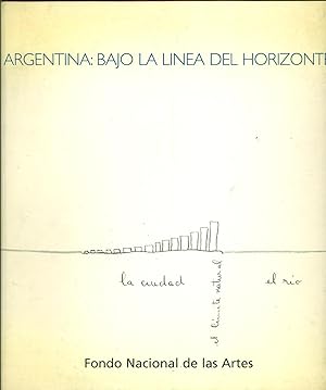 Imagen del vendedor de ARGENTINA: BAJO LA LNEA DEL HORIZONTE a la venta por Valentin Peremiansky