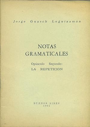 Imagen del vendedor de NOTAS GRAMATICALES. OPSCULO SEGUNDO: LA REPETICIN a la venta por Valentin Peremiansky