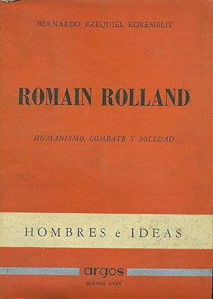 Seller image for ROMAIN ROLLAND. HUMANISMO, COMBATE Y SOLEDAD for sale by Valentin Peremiansky