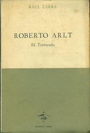 ROBERTO ARLT, EL TORTURADO