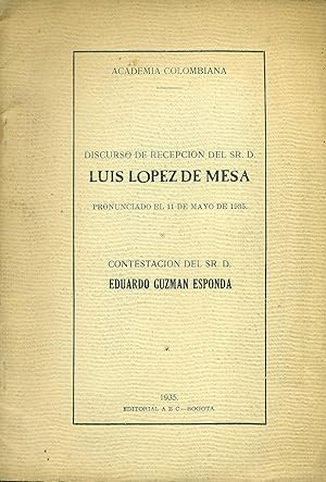 Imagen del vendedor de DISCURSO DE RECEPCION DEL SR. D. LUIS LOPEZ DE MESA PRONUNCIADO EL 11 DE MAYO DE 1935. ACADEMIA COLOMBIANA a la venta por Valentin Peremiansky