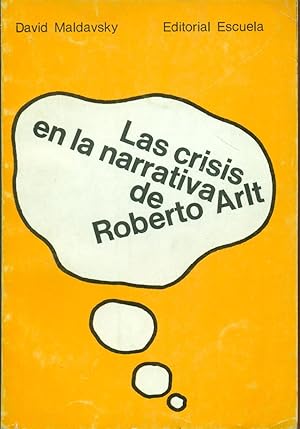 LAS CRISIS EN LA NARRATIVA DE ROBERTO ARLT