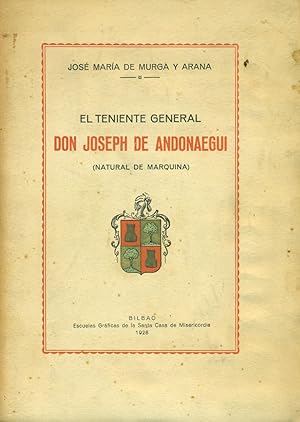 Imagen del vendedor de EL TENIENTE GENERAL DON JOSEPH DE ANDONAEGUI (NATURAL DE MARQUINA) a la venta por Valentin Peremiansky