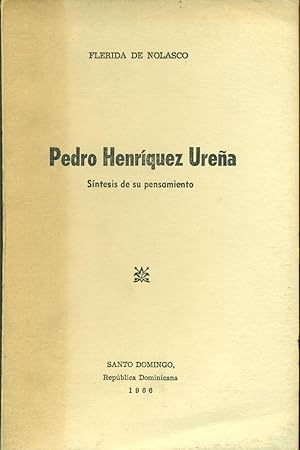 PEDRO HENRÍQUEZ UREÑA. SÍNTESIS DE SU PENSAMIENTO