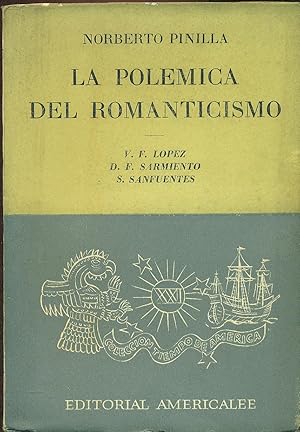 Imagen del vendedor de LA POLMICA DEL ROMANTICISMO EN 1842. V.F.LPEZ - D.F.SARMIENTO - S.SANFUENTES a la venta por Valentin Peremiansky