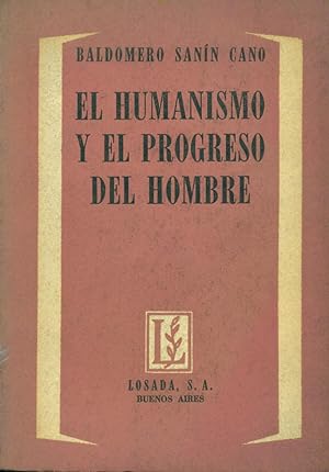 Bild des Verkufers fr EL HUMANISMO Y EL PROGRESO DEL HOMBRE zum Verkauf von Valentin Peremiansky