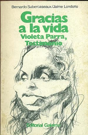 Seller image for GRACIAS A LA VIDA. VIOLETA PARRA, TESTIMONIO for sale by Valentin Peremiansky