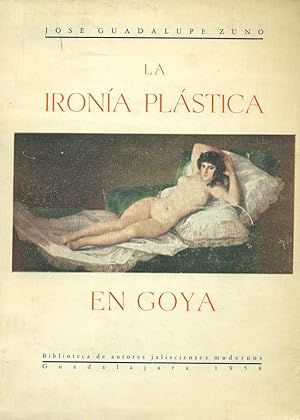 Imagen del vendedor de LA IRONIA PLASTICA EN GOYA a la venta por Valentin Peremiansky