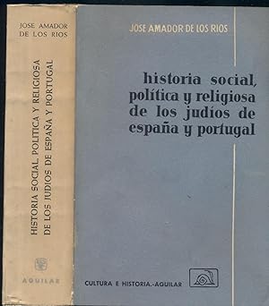 HISTORIA SOCIAL, POLÍTICA Y RELIGIOSA DE LOS JUDÍOS DE ESPAÑA Y PORTUGAL