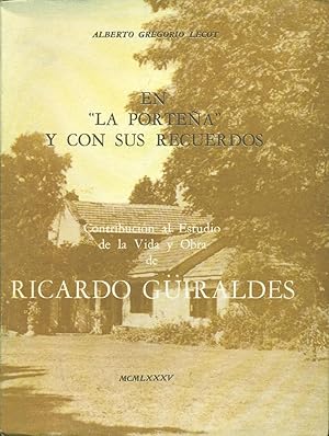 Imagen del vendedor de EN "LA PORTEA" Y CON SUS RECUERDOS. CONTRIBUCIN AL ESTUDIO DE LA VIDA Y OBRA DE RICARDO GIRALDES a la venta por Valentin Peremiansky