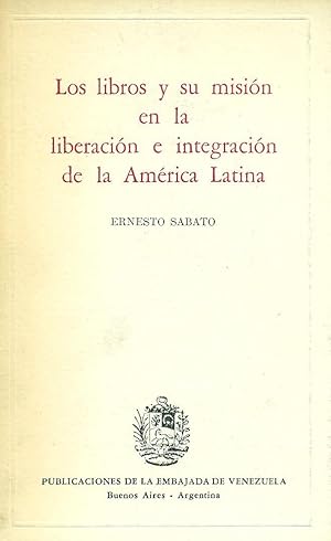 Imagen del vendedor de LOS LIBROS Y SU MISIN EN LA LIBERACIN E INTEGRACIN DE LA AMRICA LATINA a la venta por Valentin Peremiansky