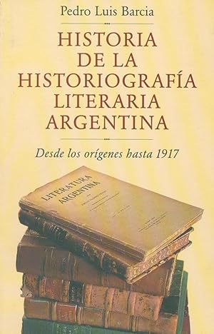 Imagen del vendedor de HISTORIA DE LA HISTORIOGRAFA LITERARIA ARGENTINA a la venta por Valentin Peremiansky