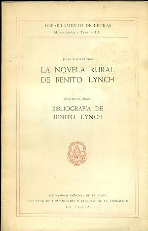 Bild des Verkufers fr LA NOVELA RURAL DE BENITO LYNCH; BIBLIOGRAFIA DE BENITO LYNCH zum Verkauf von Valentin Peremiansky