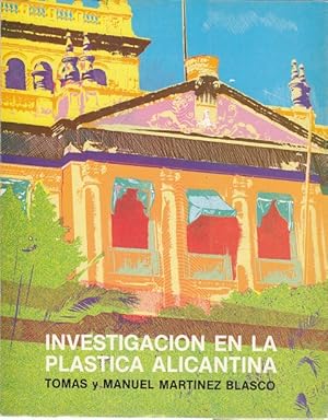 Imagen del vendedor de INVESTIGACIN EN LA PLSTICA ALICANTINA a la venta por Librera Vobiscum