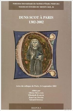 Seller image for Duns Scot a Paris, 1302-2002, Actes du colloque de Paris, 2-4 septembre 2002 for sale by BOOKSELLER  -  ERIK TONEN  BOOKS