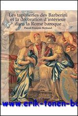 Bild des Verkufers fr tapisseries des Barberini et la decoration d'interieur dans la Rome baroque zum Verkauf von BOOKSELLER  -  ERIK TONEN  BOOKS