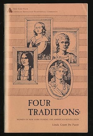 Bild des Verkufers fr Four Traditions: Women of New York During The American Revolution zum Verkauf von Between the Covers-Rare Books, Inc. ABAA