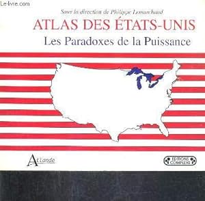 Seller image for ATLAS DES ETATS UNIS LES PARADOXES DE LA PUISSANCE. for sale by Le-Livre