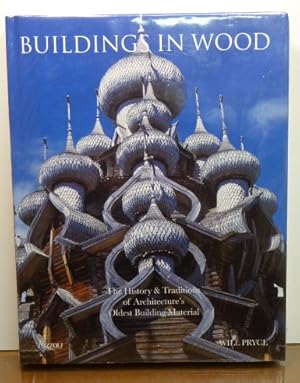 Seller image for BUILDINGS IN WOOD: The History and Traditions of Architecture's Oldest Building Material for sale by RON RAMSWICK BOOKS, IOBA