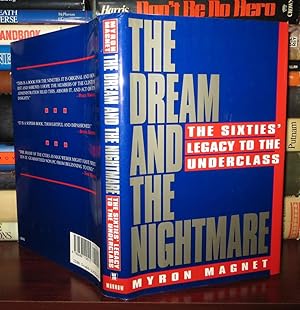 Seller image for THE DREAM AND THE NIGHTMARE The Sixties' Legacy to the Underclass for sale by Rare Book Cellar