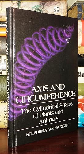 Image du vendeur pour AXIS AND CIRCUMFERENCE The Cylindrical Shape of Plants and Animals mis en vente par Rare Book Cellar