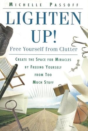 Seller image for LIGHTEN UP! - Free Yourself from Clutter for sale by Grandmahawk's Eyrie