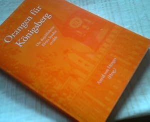 Bild des Verkufers fr Orangen fr Knigsberg : die dagebliebene Elvira Syroka erzhlt. Astrid von Menges (Hrsg.) zum Verkauf von Versandhandel Rosemarie Wassmann