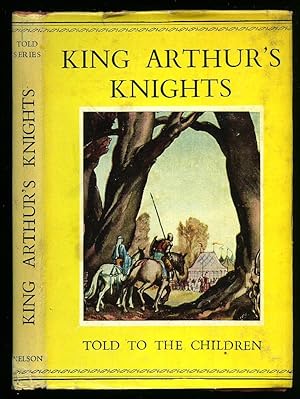 Seller image for King Arthur's Knights [Told to the Children Series] for sale by Little Stour Books PBFA Member