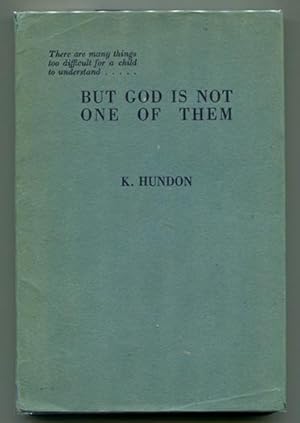 There are many things too difficult for a child to understand . But God Is Not One Of Them