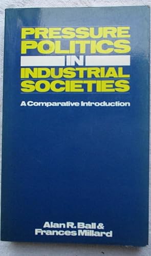 Seller image for Pressure Politics in Industrial Societies - a Comparative Introduction for sale by Glenbower Books