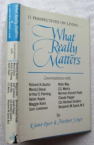 Image du vendeur pour What Really Matters - 12 Perspectives on Living mis en vente par Glenbower Books