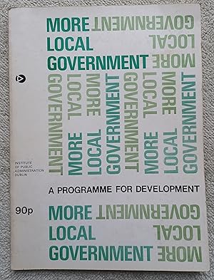 Imagen del vendedor de More Local Government - a Programme for Development a la venta por Glenbower Books