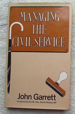 Seller image for Managing the Civil Service for sale by Glenbower Books
