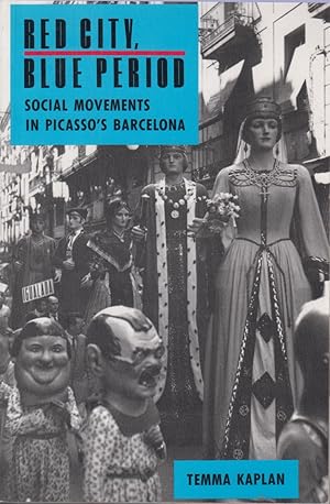 Bild des Verkufers fr Red City, Blue Period: Social Movements in Picasso's Barcelona zum Verkauf von Jonathan Grobe Books